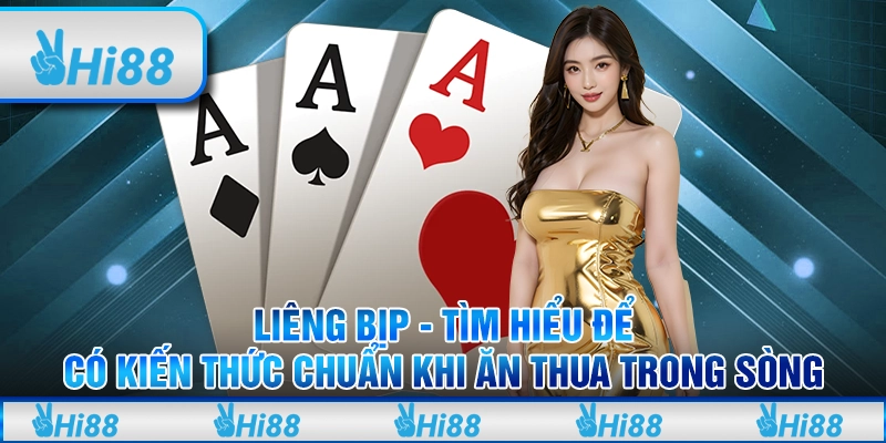 Liêng bịp - Tìm hiểu để có kiến thức chuẩn khi ăn thua trong sòng