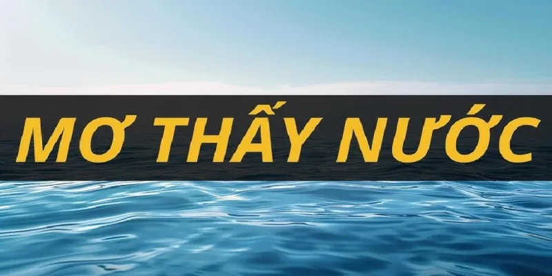 Mơ thấy lũ lụt là dấu hiệu của sự thay đổi mạnh mẽ trong tương lai