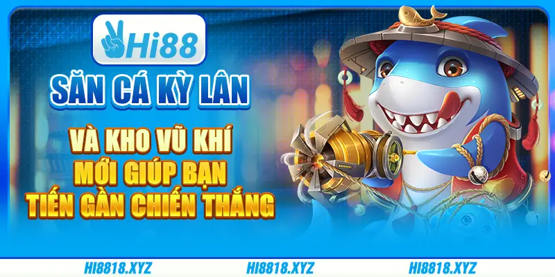 Săn cá Kỳ Lân – Tựa game bắn cá làm dậy sóng thị trường