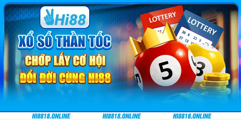 Xổ số thần tốc – Chinh phục cơ hội đổi đời trong chớp mắt