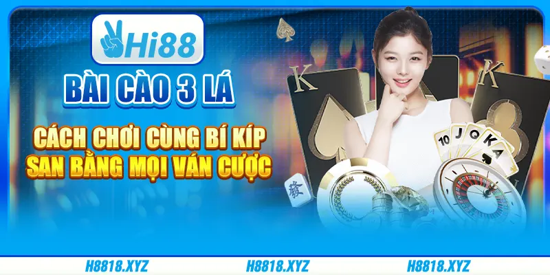 Bài cào 3 lá - Cách chơi cùng bí kíp san bằng mọi ván cược