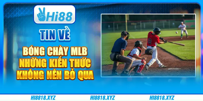 Tin về bóng chày MLB - Những kiến thức không nên bỏ qua