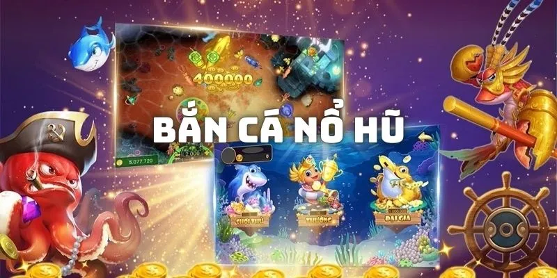 Quy tắc chơi bắn cá nổ hũ