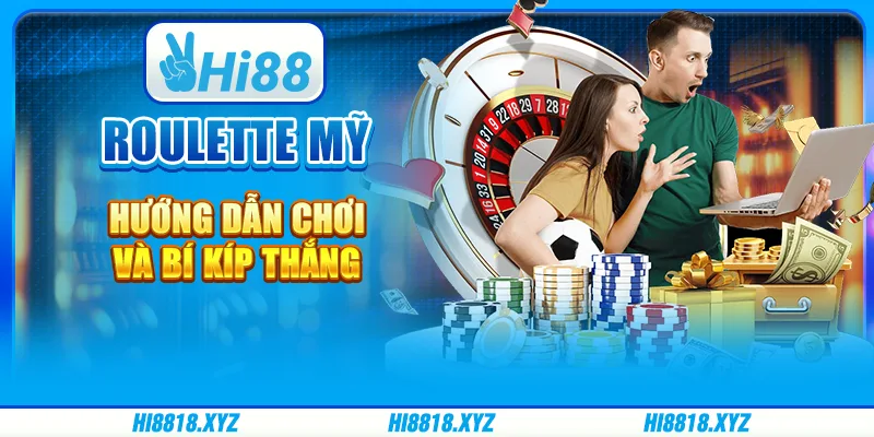 Roulette Mỹ – Hướng dẫn chơi và bí kíp thắng