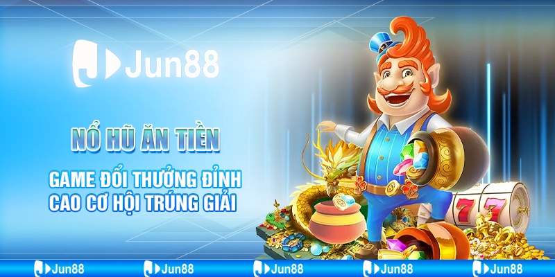 Nổ Hũ Ăn Tiền