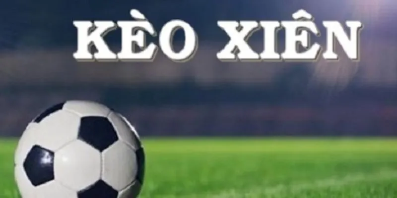 Kèo xiên trong bóng đá