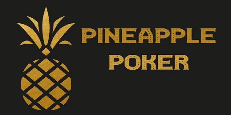 Luật chơi Poker Pineapple từ A-Z