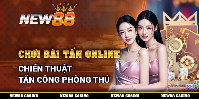 Chơi Bài Tấn Online