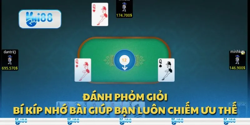 Đánh Phỏm giỏi: Bí kíp nhớ bài giúp bạn luôn chiếm ưu thế