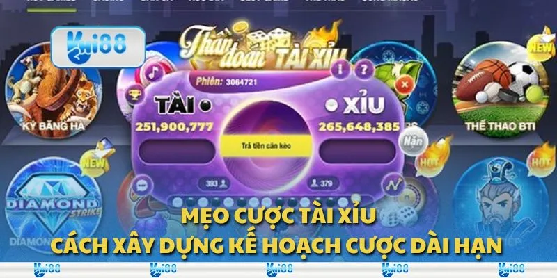 Mẹo cược tài xỉu: Cách xây dựng kế hoạch cược dài hạn